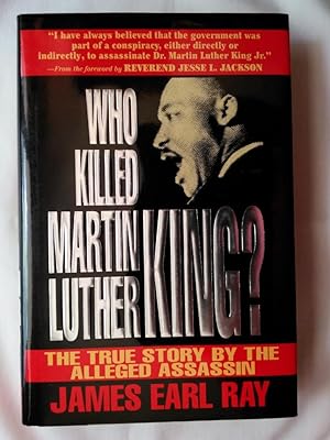 Who Killed Martin Luther King?: The True Story By the Alleged Assassin