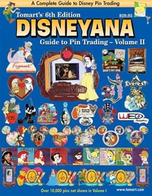 Tomart's 6th Edition Disneyana Guide to Pin Trading: A Complete Guide to Disney Pin Trading, Volu...