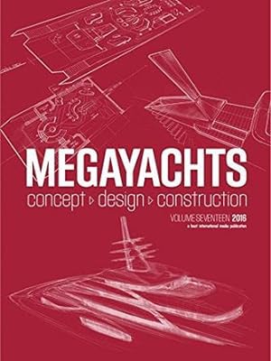 Megayachts 2016 : Concept, design, construction