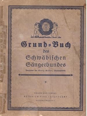 Grund-Buch (Grundbuch) des Schwäbischen Sängerbundes (Mitteilungen aus den Bundesakten)