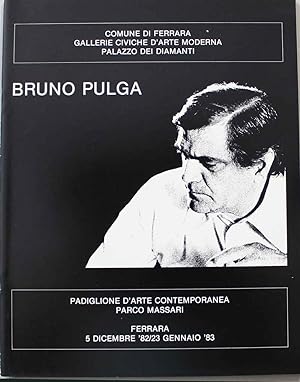 Bruno Pulga. Ferrara 5 dicembre '82/23 gennaio '83