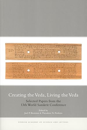Creating the Veda, living the Veda : selected papers from the 13th World Sanskrit Conference [Suo...