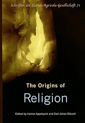 The origins of religion : perspectives from philosophy, theology and religious studies [Schriften...