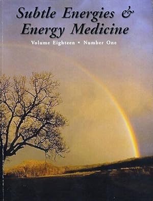 SUBLTE ENERGIES & ENERGY MEDICINE: Volume Eighteen, Number One