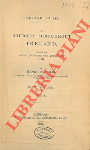 A Journey Throughout Ireland, during the Spring, Summer, and Autumn of 1834.