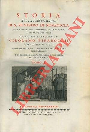 Storia dell'augusta Badia di S. Silvestro di Nonantola. Aggiuntovi il codice diplomatico della me...