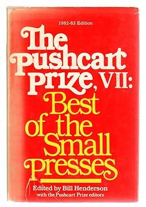THE PUSHCART PRIZE VII: Best of the Small Presses, 1982 - 1983 Edition (with an index to the firs...