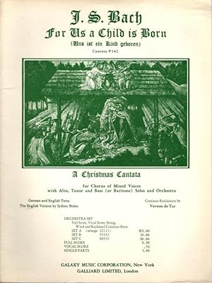 FOR US A CHILD IS BORN: A Christmas Cantata for chorus of mixed voices, with contralto, tenor, an...