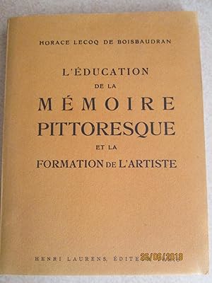 L'Education De La Memoire Pittoresque et La Formation De L'artiste