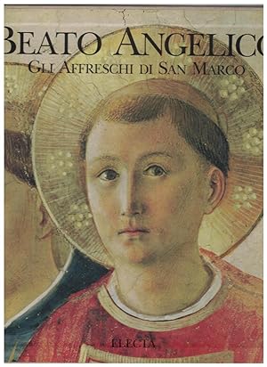 Beato Angelico. Gli affreschi di San Marco.