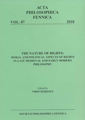 The nature of rights : moral and political aspects of rights in late medieval and early modern ph...