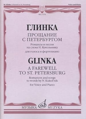 Glinka. A Farewell to St. Petersburg. Cycle setting poems by Nestor Kukolnik for voice & piano