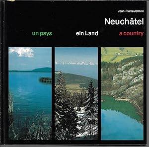 Neuchâtel: un pays, ein land, a Country (trilingue)