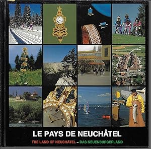 Le Pays de Neuchâtel, The land of Neuchâtel, Das Neuenburgerland (trilingue)