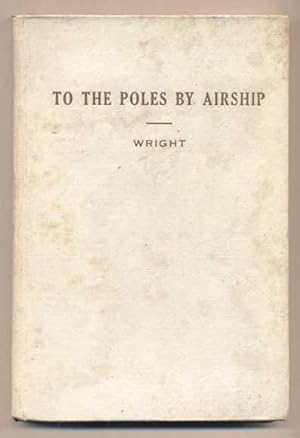 To the Poles by Airship Or Around the World Endways
