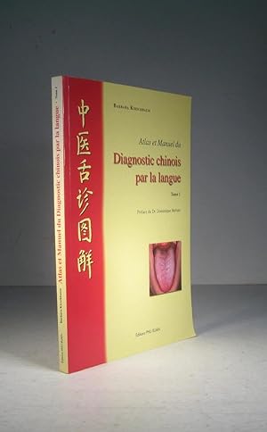 Atlas et manuel du Diagnostic chinois par la langue. Tome 1