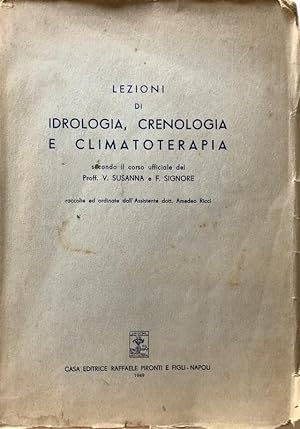LEZIONI DI IDROLOGIA, CRENOLOGIA E CLIMATOTERAPIA SECONDO IL CORSO UFFICIALE DEI PROFF. V. SUSANN...