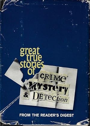 GREAT TRUE STORIES OF CRIME, MYSTERY & DETECTION