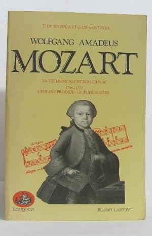 Wolfgang Amadeus Mozart - Sa Vie Musicale Et Son oeuvre 1756-1777 l'enfant prodige - le jeune maître