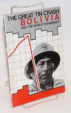 The Great Tin Crash: Bolivia and the world tin market