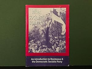 What Socialists Stand For: An Introduction to Resistance & the Democratic Socialist Party