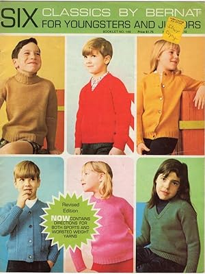 SIX CLASSICS BY BERNAT FOR YOUNGSTERS AND JUNIORS (BERNAT HANDICRAFTER, NO. 148)