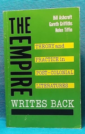 The Empire Writes Back: Theory and Practice in Post-Colonial Literatures (New Accents)