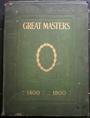 Great Masters, 1400-1800; Reproductions in Photogravure from the Finest Works of the Most Famous ...