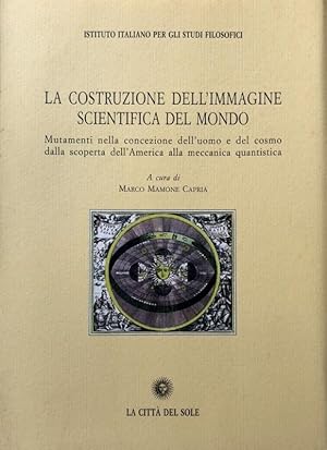 LA COSTRUZIONE DELL'IMMAGINE SCIENTIFICA DEL MONDO: MUTAMENTI NELLA CONCEZIONE DELL'UOMO E DEL CO...