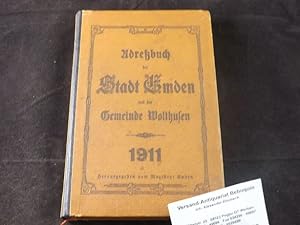 ADRESSBUCH DER STADT EMDEN 1911.- Und der Gemeinde Wolthusen. Hrsg. vom Magistrat Emden.