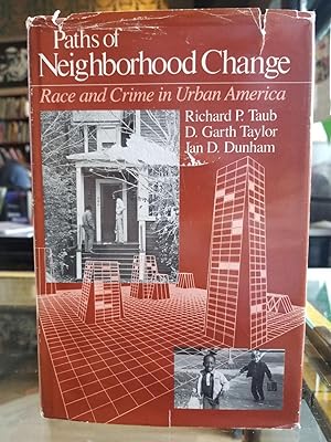 Paths of Neighborhood Change; Race and Crime in Urban America [FIRST EDITION]