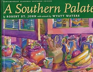 A SOUTHERN PALATE: Contemporary Seasonal Southern Cuisine from the Purple Parrot Cafe and Crescen...