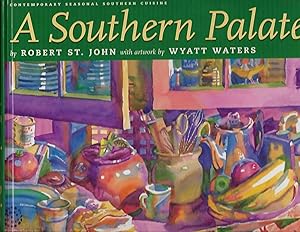 A SOUTHERN PALATE: Contemporary Seasonal Southern Cuisine from the Purple Parrot Cafe and Crescen...