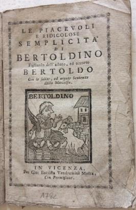Le piacevoli e ridicolose semplicità di Bertoldino Figliuolo dell'astuto, ed accorto Bertoldo con...
