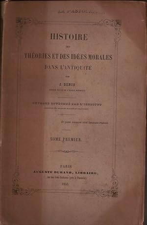 Histoire des Théories et des idées morales dans l'Antiquité ( 2 vols )