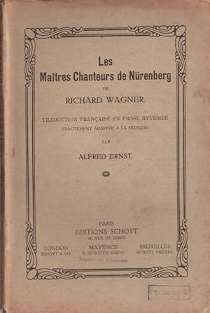 Les maitres chanteurs de Nurenberg de Richard Wagner. Traduction francaise en prose rythmee exact...