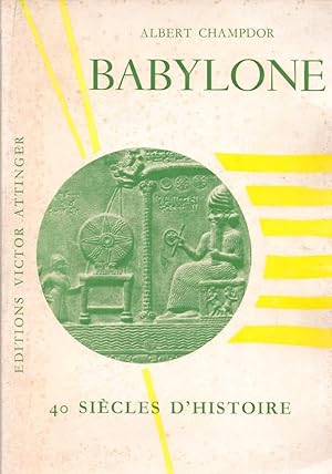 Babylone - 40 siècles d'histoire