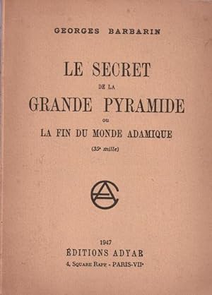Le secret de la Grande Pyramide ou La fin du Monde Adamique