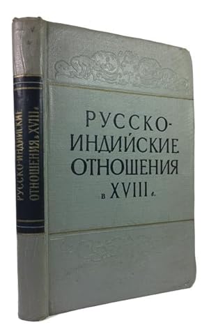 Russko-Indiiskie Otnosheniia v SVIII v. Sbornik Dokumentov