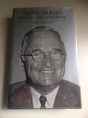 Harry Truman and the Crisis Presidency (w/Signed Letter Tipped in)