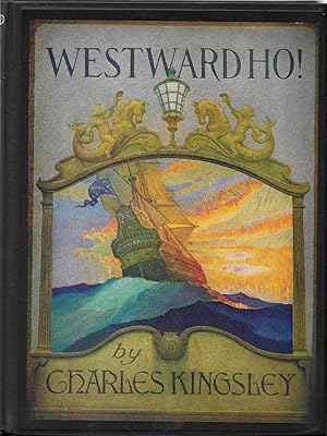 Westward Ho or the Voyages and Adventures of Sir Amyas Leigh, Knight of Burrough, in the County o...