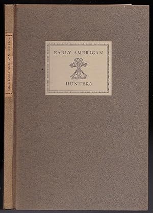 Some Early American Hunters - With a Hand-Coloured Frontispiece #339/375