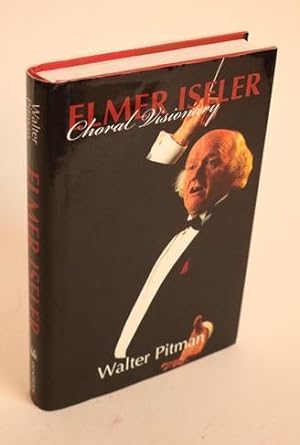 Elmer Iseler: Choral Visionary