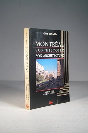Montréal, son histoire, son architecture. Tome 1