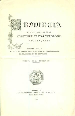 Provincia. Revue mensuelle d'histoire et d'archéologie provençales . Tome IV . no 23