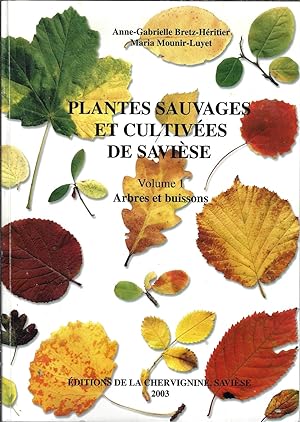 Plantes sauvages et cultivées de Savièse (volume 1) arbres et buissons