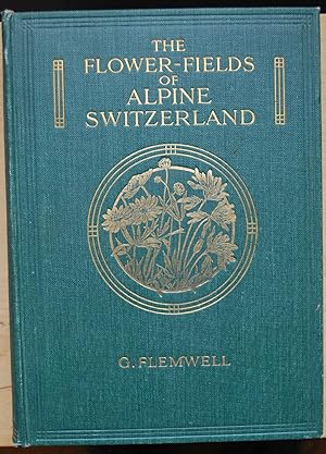 The Flower-fields of Alpine Switzerland