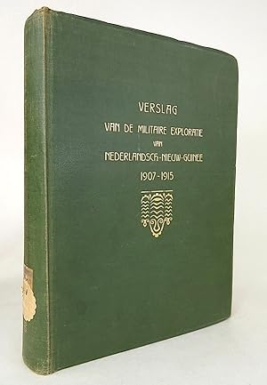 Verslag van de militaire exploratie van Nederlandsch-Nieuw-Guinee 1907-1915. Met 9 kaarten, 10 sc...