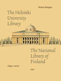 The Helsinki University Library, the National Library of Finland : 1640-2010