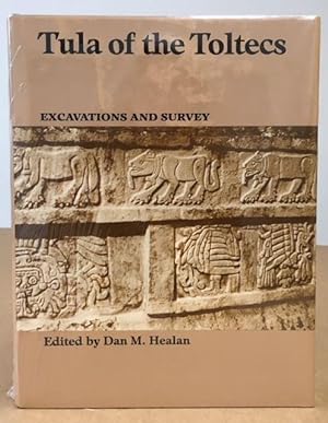 Tula of the Toltecs: Excavations and Survey
